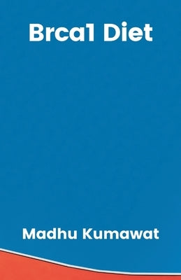 Brca1 Diet by Kumawat, Madhu