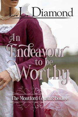 An Endeavour to be Worthy by Diamond, L. L.