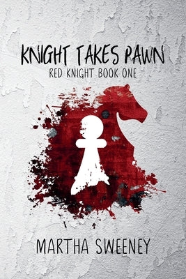 Knight Takes Pawn by Sweeney, Martha