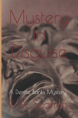 Mystery in Disguise: A Denise Banks Mystery by Soames, R. a.