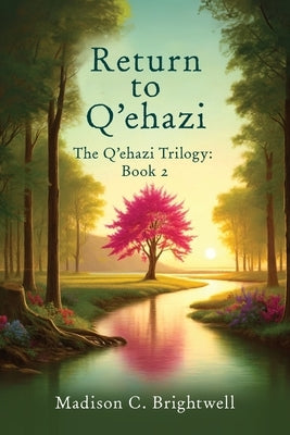 Return to Q'ehazi: The Q'ehazi Trilogy by Brightwell, Madison C.