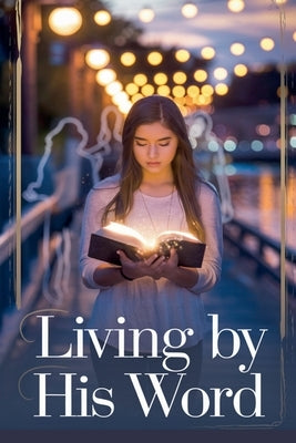 Living by His Word by Rachel Anne Porter