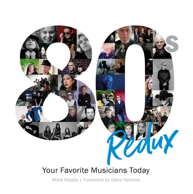 80s Redux: Your Favorite Musicians Today by Hipple, Mike