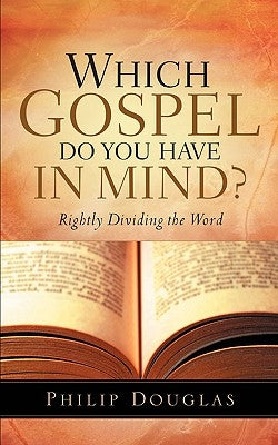 Which Gospel Do You Have In Mind? by Douglas, Philip