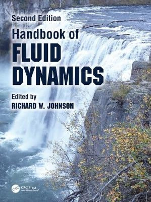 Handbook of Fluid Dynamics by Johnson, Richard W.