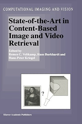 State-Of-The-Art in Content-Based Image and Video Retrieval by Veltkamp, Remco C.