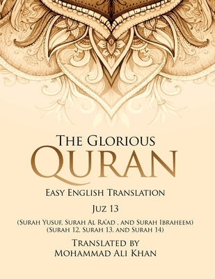 The Glorious Quran: Easy English Translation Juzz 13 by Khan, Mohammad Ali