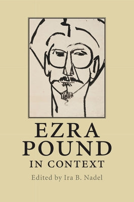 Ezra Pound in Context by Nadel, Ira B.
