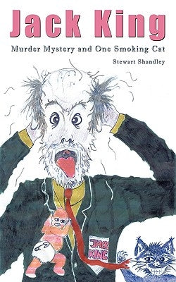 Jack King; Murder Mystery and One Smoking Cat by Shandley, Stewart