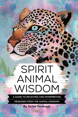 Spirit Animal Wisdom by Farabaugh, Rachel