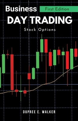 Business-Day Trading, Stock Options by Walker, Dupree E.