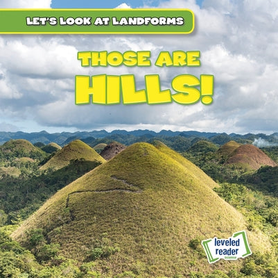 Those Are Hills! by Hicks, Dwayne