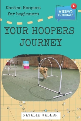 Your Hoopers Journey: From Backyard to Brilliance - Your Hoopers Journey Starts Here! by Waller Imdt, Natalie