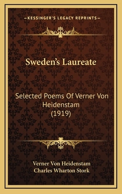 Sweden's Laureate: Selected Poems Of Verner Von Heidenstam (1919) by Heidenstam, Verner Von