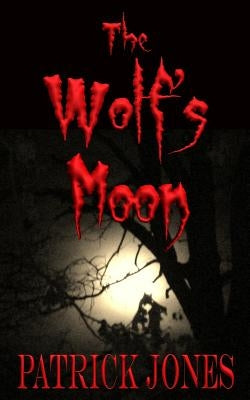 The Wolf's Moon by Jones, Patrick