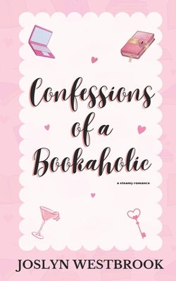 Confessions Of A Bookaholic: A slow-burn, best friends-to-lovers, sports romantic comedy by Westbrook, Joslyn