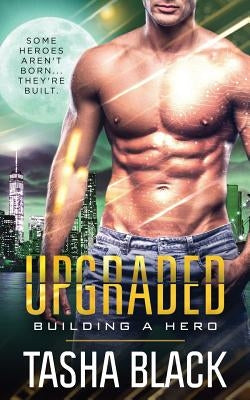 Upgraded: Building a Hero (Book 3) by Black, Tasha