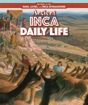 Ancient Inca Daily Life by Niver, Heather Moore