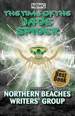 The TIme of the Jade Spider by Northern Beaches Writers' Group