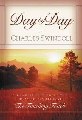 Day by Day with Charles Swindoll by Swindoll, Charles R.