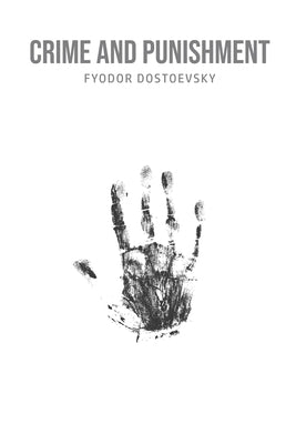 Crime and Punishment by Dostoevsky, Fyodor