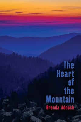 The Heart of the Mountain by Adcock, Brenda