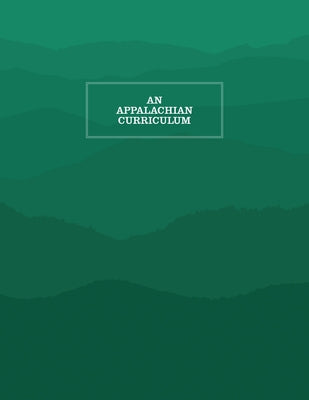 An Appalachian Curriculum: 1998 by Pillis, Carolyn