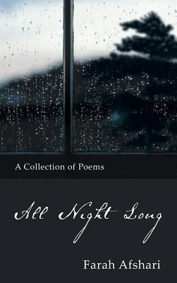 All Night Long: A Collection of Poems by Afshari, Farah
