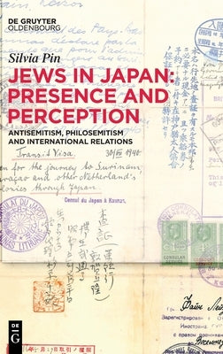 Jews in Japan: Presence and Perception by Pin, Silvia