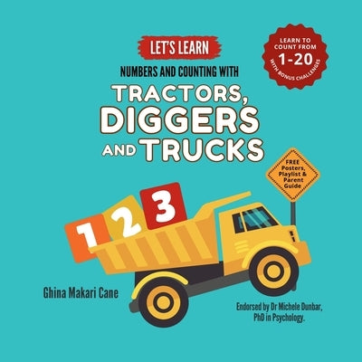 Let's Learn Numbers and Counting with Tractors, Diggers and Trucks: An Educational Math Book for Babies, Toddlers, Preschoolers, and Kindergarteners A by Makari Cane, Ghina