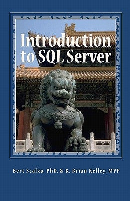 Introduction to SQL Server: Basic Skills for Any SQL Server User by Kelley Mvp, K. Brian