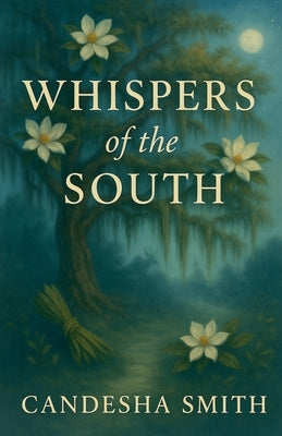 Whispers Of The South by Smith, Candesha