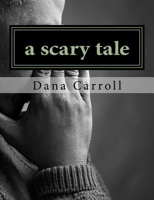 A scary tale by Carroll, Dana M.