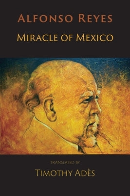 Miracle of Mexico by Reyes, Alfonso