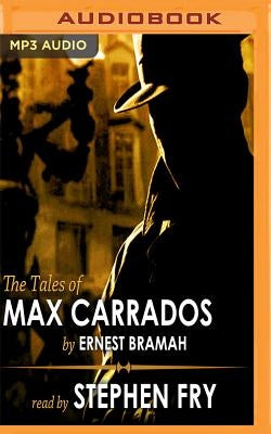 The Tales of Max Carrados by Bramah, Ernest