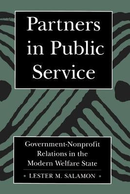 Partners in Public Service: Government-Nonprofit Relations in the Modern Welfare State by Salamon, Lester M.