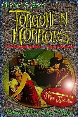 Forgotten Horrors: The Original Volume -- Except More So by Turner, George E.