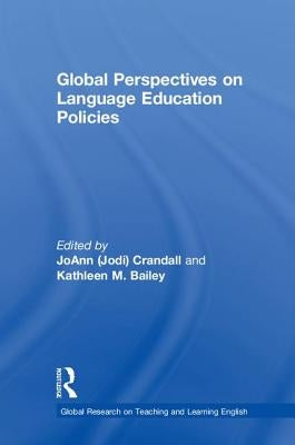Global Perspectives on Language Education Policies by Crandall, Joann (Jodi)