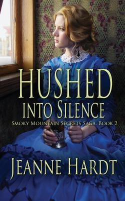 Hushed into Silence by Hardt, Jeanne