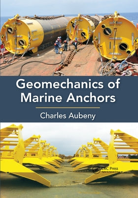 Geomechanics of Marine Anchors by Aubeny, Charles