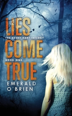 Lies Come True by O'Brien, Emerald