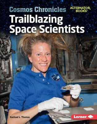 Trailblazing Space Scientists by Thomas, Rachael L.