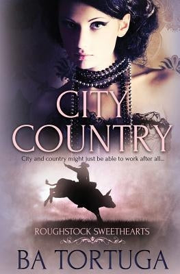 Roughstock Sweethearts: City Country by Tortuga, Ba