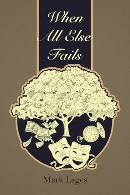 When All Else Fails by Lages, Mark