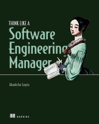 Think Like a Software Engineering Manager by Gupta, Akanksha