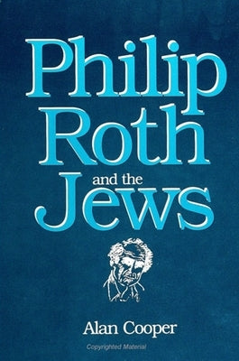 Philip Roth and the Jews by Cooper, Alan