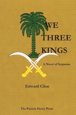 We Three Kings: A Novel of Suspense by Cline, Edward