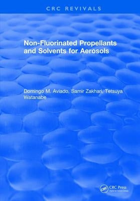 Non-Fluorinated Propellants and Solvents for Aerosols by Aviado, D. M.