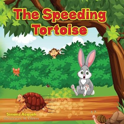 The Speeding Tortoise: A Folktale allegory for children by Acquah, Simons