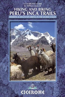 Hiking and Biking Peru's Inca Trails: Trekking & Mountain Biking Routes in the Sacred Valley by Janecek, William